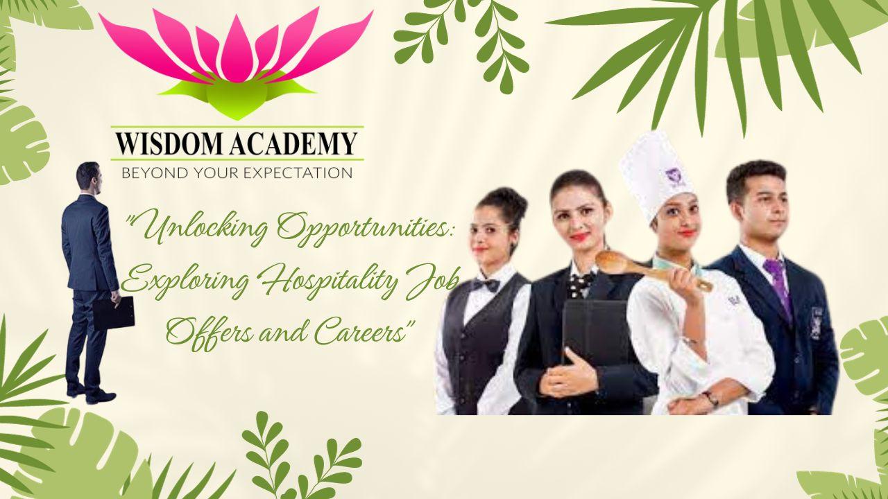 Unlocking Opportunities: Exploring Hospitality Job Offers and Career